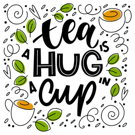 Tea is a hug in a cup quote. Hand written lettering phrases about tea. Vector design elements for t-shirts, bags, posters, cards, stickers and menuのイラスト素材