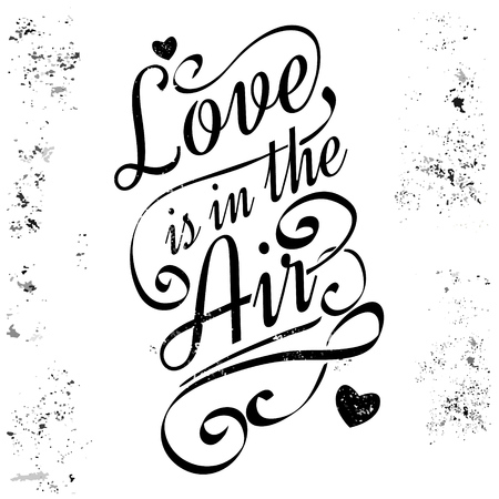 Love is in the air, illustrated in beautiful black Calligraphic lettering, grunge style.のイラスト素材