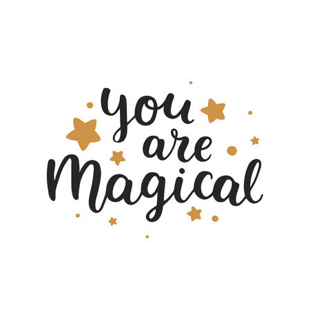 You are magical. Vector font, hand drawn lettering, inspirational quote isolated on white backgroundのイラスト素材