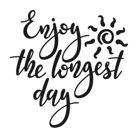 Enjoy the longest day - handwritten lettering quote symbolizing the longest period of daylight and the shortest night of the year. Vector illustration of summer solstice,のイラスト素材