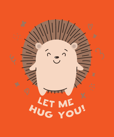 Cute hedgehog smiling. Text Let me hug you. Animal kingdom set. Super-kawaii and adorable animals. Cartoon character and lettering. Flat illustration for kid's poster, t-shirt and other art.のイラスト素材