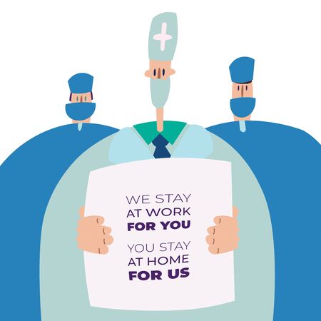 We stay at work for you. You stay at home for us. 2019-nCoV or CoVid-19 quarantine. Doctors are asked to stay at home and not spread the virus. Self- isolation to reduce the number of victimsのイラスト素材