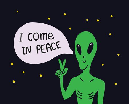 ufo alien face with lettering I come in peace with stars on dark sky. Space doodle alien face. Alien...