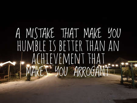 Motivational and inspirational quote with phrase A MISTAKE THAT MAKE YOU HUMBLE IS BETTER THAN AN...