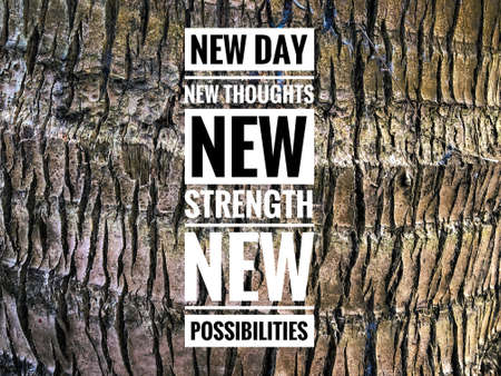 Motivational quote with phrase NEW DAY, NEW THOUGHTS, NEW STRENGTH, NEW POSSIBILITIES