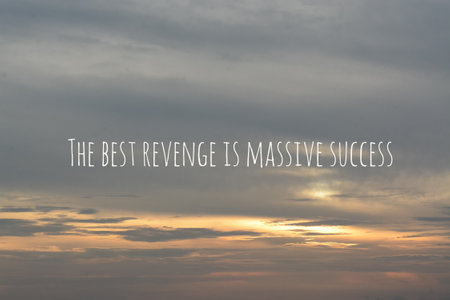 Motivational quote written with THE BEST REVENGE IS MASSIVE SUCCESS