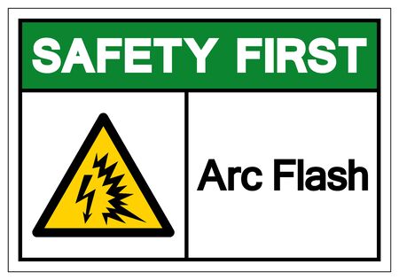 Safety First Arc Flash Symbol Sign, Vector Illustration, Isolate On White Background Label