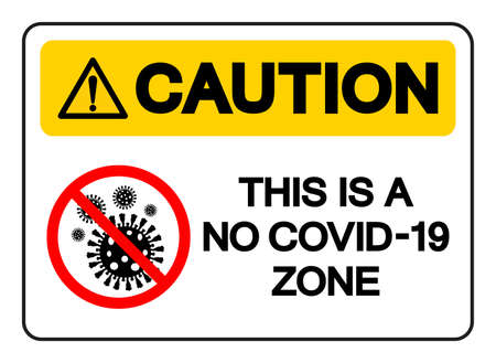 Caution This Is A No Covid-19 Zone Symbol Sign, Vector Illustration, Isolate On White Background...