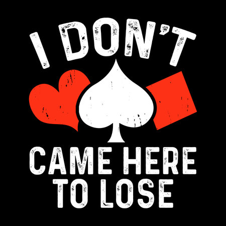 I Don't Came Here To Lose Funny Casino Player Vintage Poker T-shirt Designのイラスト素材