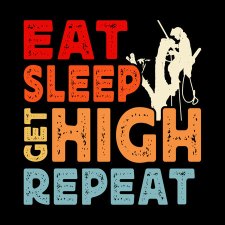 Eat Sleep Get High Repeat Funny Woodworking Vintage Arborist T-shirt Designのイラスト素材