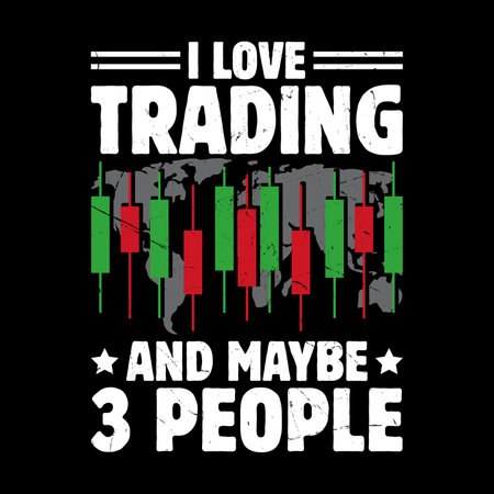 I Love Trading And Maybe 3 People Funny Trader Investor Trading T-shirt Designのイラスト素材