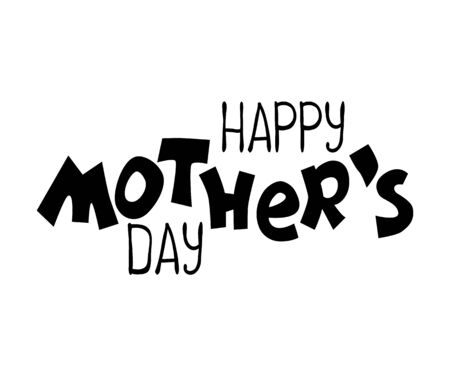 Happy Mother's Day black inscription on white background. Hand-drawn quirky lettering for Day of Mother. Mother Day congratulation isolated. Cricut or paper cut letter greeting templateのイラスト素材