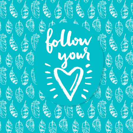 Follow your heart. Hand lettering quote on a creative vector backgroundのイラスト素材