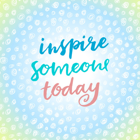 Inspire someone today. Hand drawn calligraphic card.のイラスト素材