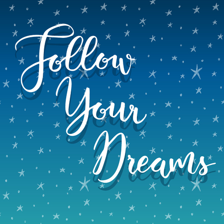 Follow your dreams. Hand lettering inspirational quote.のイラスト素材
