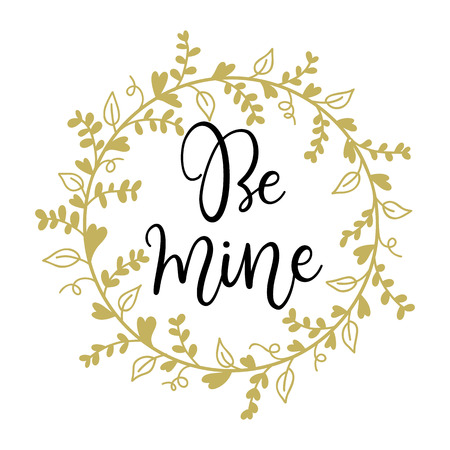 Be mine. Valentines day vector greeting card with hand written calligraphic phrase.のイラスト素材