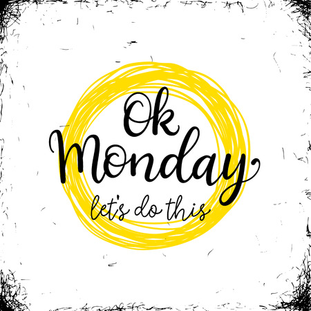 Ok Monday, Let's do this vector greeting card with hand written calligraphic phraseのイラスト素材