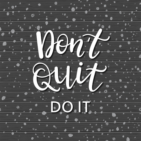 Dont quit, do it! Motivational phrase, modern typographic poster, greeting card template, fashion vector illustration with handwritten inspirational quote.のイラスト素材