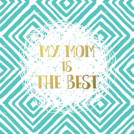 My mom is the best. Vector greeting card.のイラスト素材