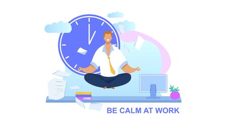 Office Worker Meditating Flat Vector Illustration. Be Calm Lettering Cartoon Drawing. Relaxed Businessman in Yoga Lotus Position. Peaceful Employee Taking Break. Clock, Clouds Backgroundのイラスト素材