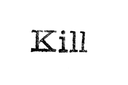 The word Kill from a typewriter on a white background