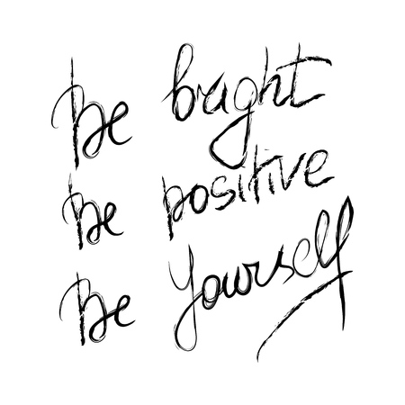 Be bright, positive yourself vector illustration. Dry brush calligraphy. Isolated on white background.のイラスト素材