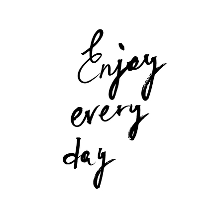 Enjoy every day. Typography for poster, invitation, greeting card, flyer, banner, postcard or t-shirt. Lettering, inscription, calligraphy design for inspiration. Vector illustration.のイラスト素材
