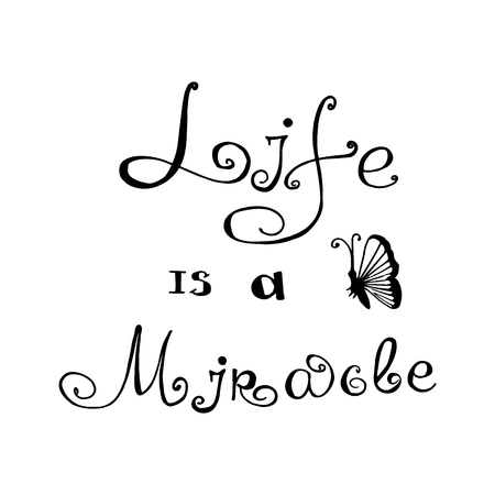 Life is a miracle. Typography for poster, invitation, greeting card, flyer, banner, postcard or t-shirt. Lettering, inscription, calligraphy design for inspiration. Vector illustration.のイラスト素材