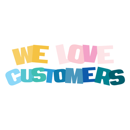 Typographic illustration of We love Customers in multi colors on an isolated backgroundの写真素材
