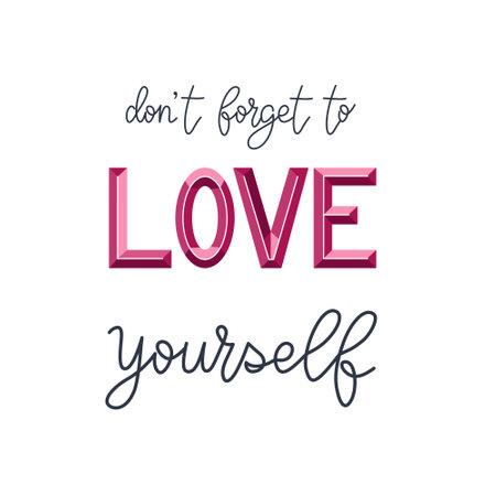Don't forget to love yourself. Motivational calligraphy poster. Handwritten lettering quote. Hand drawn phrase isolated on white background. Conceptual inscription. Design for card, print, posterのイラスト素材