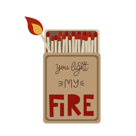 You Light my fire. Burning match with inspiration quote. Matchbox with flame. Hand drawn lettering. Handwritten phrase. Valentines day card, poster design. Vector Illustration. Flaming match.のイラスト素材