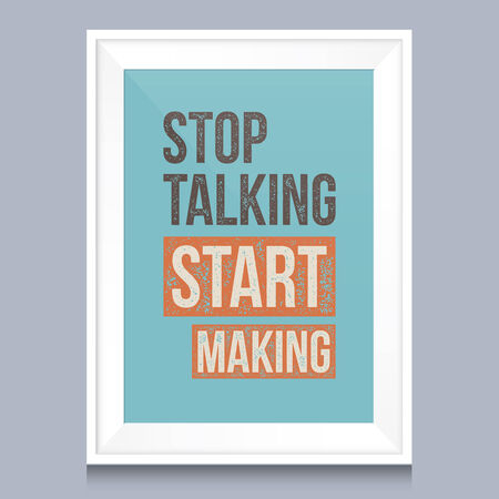 Quotes poster. Stop talking, start making.のイラスト素材