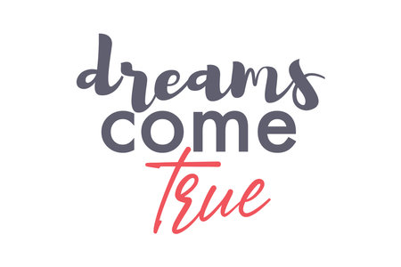 Playful, modern graphic design of a saying "Dreams Come True" in grey and red colors. Creative, experimental and urban typography.のイラスト素材