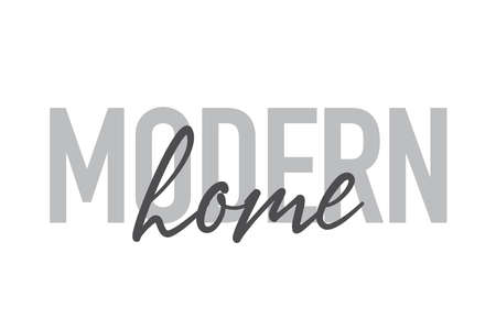 Modern, simple, minimal typographic design of a saying "Modern Home" in tones of grey color. Cool, urban, trendy and playful graphic vector art with handwritten typography.のイラスト素材