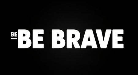 Be Brave. White text on black background. 3D rendering.の写真素材