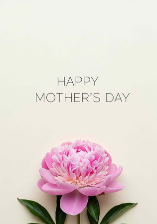 A beautiful pink peony flower with green leaves on a cream background with Happy Mother's Day text
