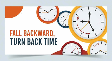 A colorful illustration of clocks and the phrase Fall Backward, Turn Back Time for Daylight Saving