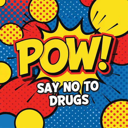 A vibrant pop art poster with a bold message saying no to drugs and a powerful POW exclamation