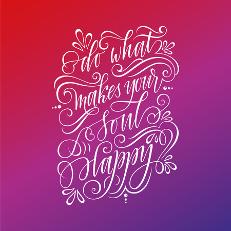 Stylized inspirational motivation quote do what makes your soul happy. Unique Hand written calligraphy, brush painted letters. Hand lettering original workのイラスト素材