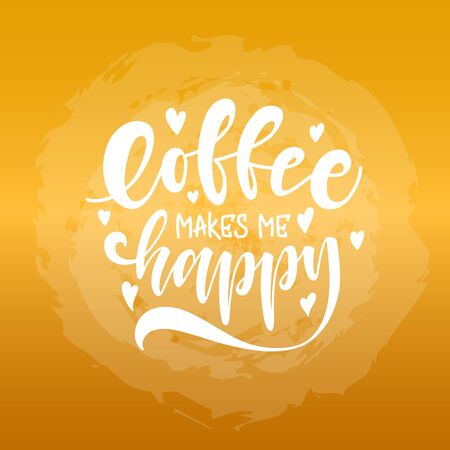 Coffee make me happy. unique hand drawn lettering. Modern lettering quote. Typography design elements for prints, cards, posters, products packaging, brandingのイラスト素材