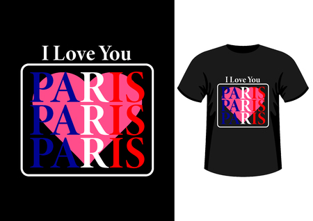 I Love You Paris, Stylish fashionable design slogan, symbol, logos, graphics and print on a t-shirt, vector illustrationのイラスト素材