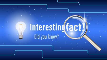 Did you know?, Interesting fact! inscription banner. Glowing electric bulb, magnifying glass with metal handle, geometric lines on a blue background. Vector illustration.のイラスト素材