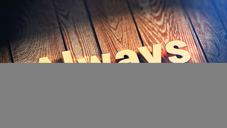 The word "Always" is lined with gold letters on wooden planks. 3D illustration jpegの写真素材