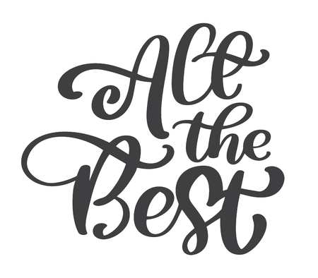 All the best text vector calligraphy lettering positive quote, design for posters, flyers, t-shirts, cards, invitations, stickers, banners. Hand painted brush pen modern isolated on a white background.のイラスト素材