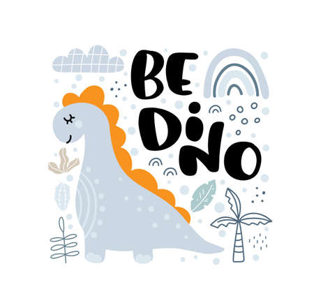Vector cute baby hand drawn Dinosaur with text Be Dino. Sweet Cool dino illustration for nursery t-shirt, kids apparel boy, invitation, simple scandinavian child designのイラスト素材