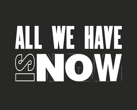 Inspiring motivation quote with text All We HAve Is Now. Vector typography poster and t-shirt design. Distressed old metal sign texture.のイラスト素材