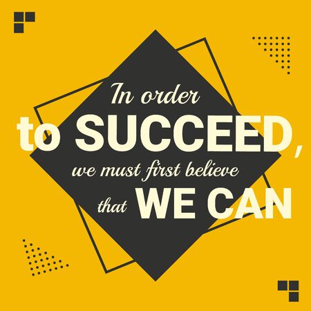 In oder to succeed we must first believe that we can. Motivational quoteのイラスト素材