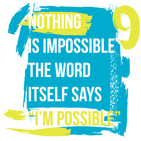 Motivational quote. Inspiration. Nothing is impossible, the word itself says I am possible.のイラスト素材