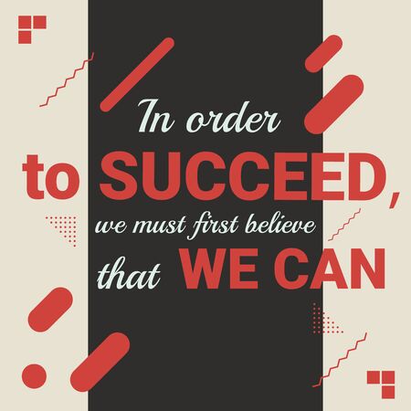 In oder to succeed we must first believe that we can. Motivational quoteのイラスト素材
