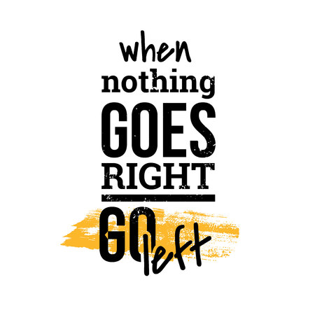 When nothing goes right motivational quotes. Poster, t-shirt design. Typography backgroundのイラスト素材